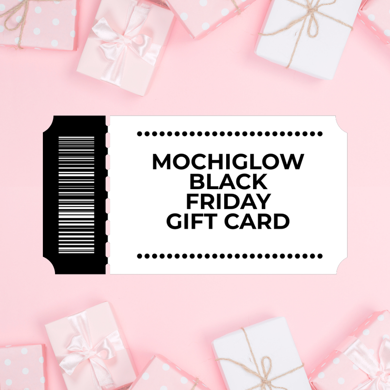 Mochiglow Black Friday Gift Card